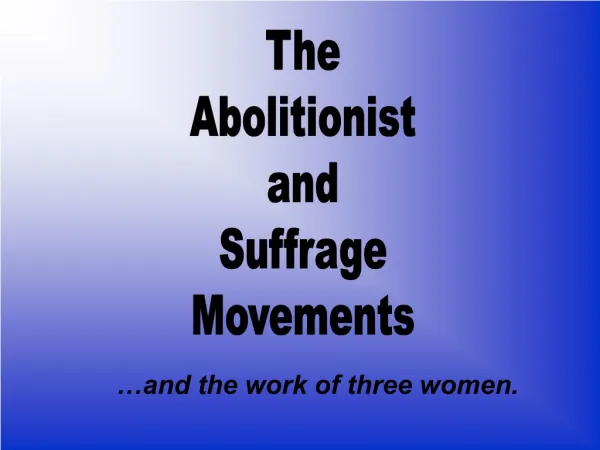 The Abolitionist and Suffrage Movements
