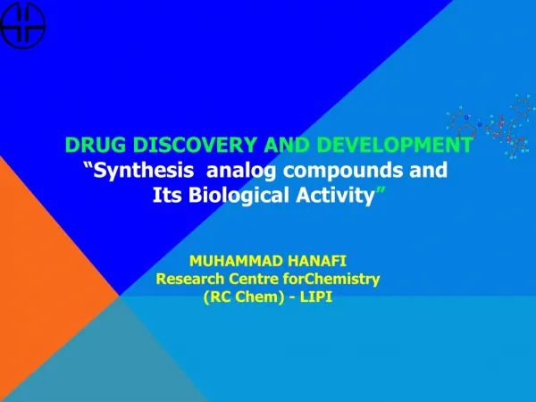 DRUG DISCOVERY AND DEVELOPMENT “Synthesis analog compounds and Its Biological Activity ”