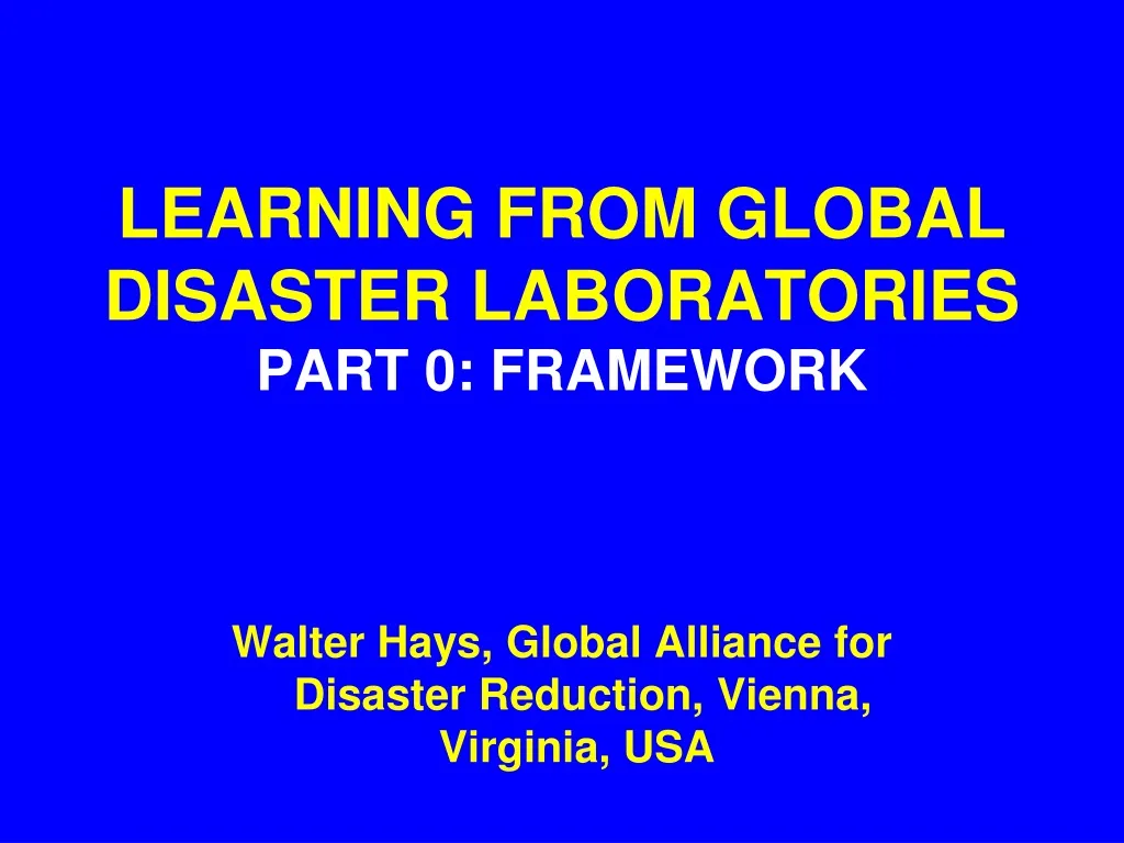 learning from global disaster laboratories part 0 framework