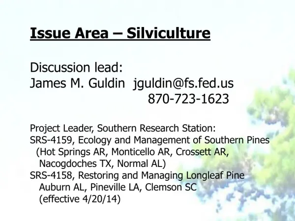 Issue Area – Silviculture Discussion lead: James M. Guldin jguldin@fs.fed 				870-723-1623