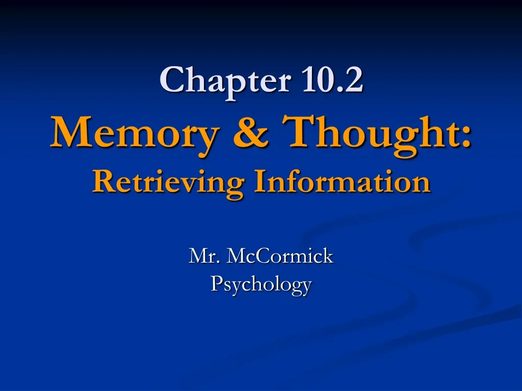 chapter 10 2 memory thought retrieving information