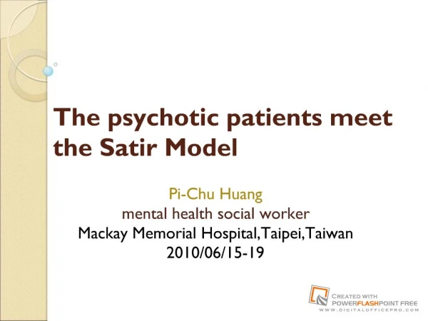 The psychotic patients meet the Satir Model