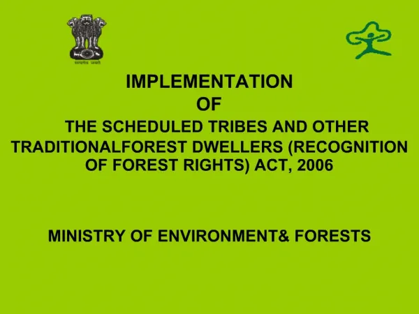 IMPLEMENTATION OF THE SCHEDULED TRIBES AND OTHER TRADITIONALFOREST DWELLERS RECOGNITION OF FOREST RIGHTS ACT, 2006