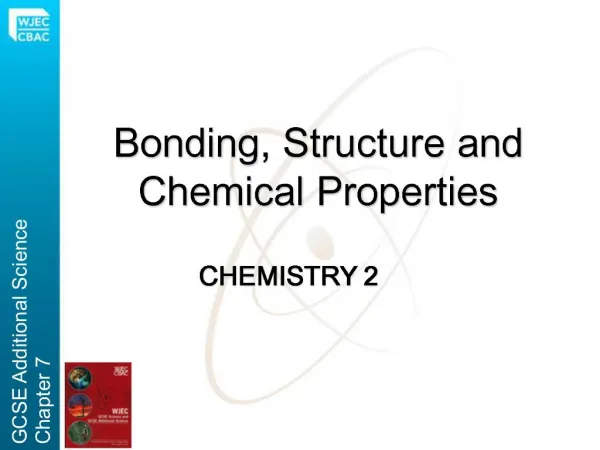 Bonding, Structure and Chemical Properties