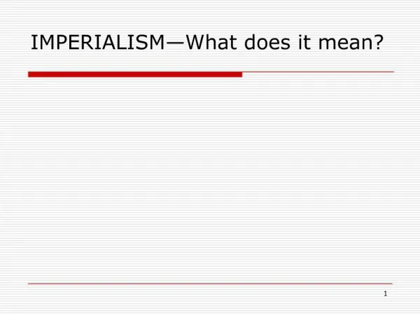 IMPERIALISM What does it mean