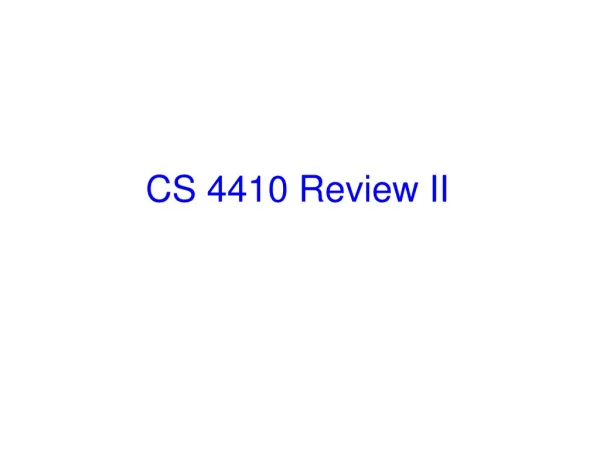 CS 4410 Review II
