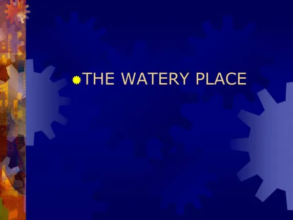 THE WATERY PLACE