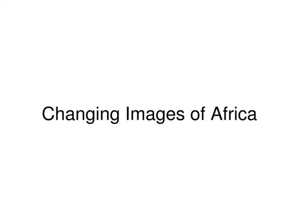 Changing Images of Africa