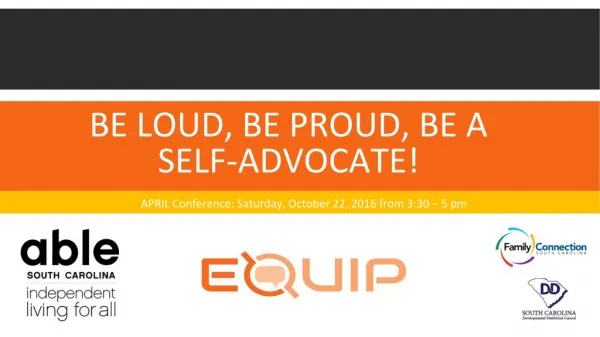BE LOUD, BE PROUD, BE A SELF-ADVOCATE!