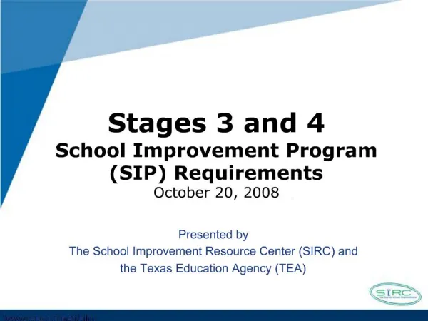 Presented by The School Improvement Resource Center SIRC and the Texas Education Agency TEA
