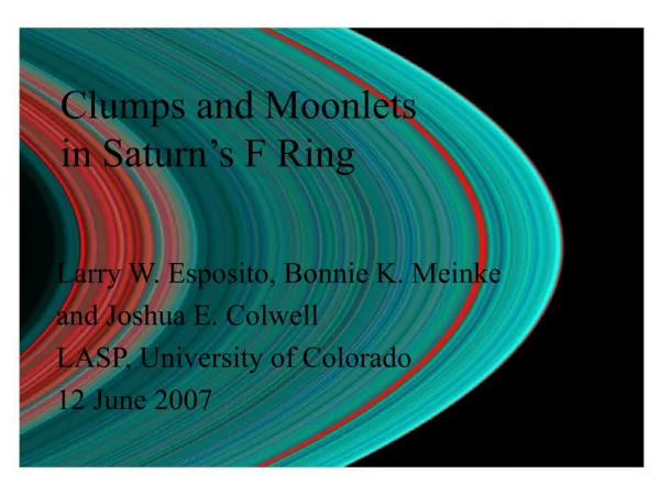 Larry W. Esposito, Bonnie K. Meinke and Joshua E. Colwell LASP, University of Colorado