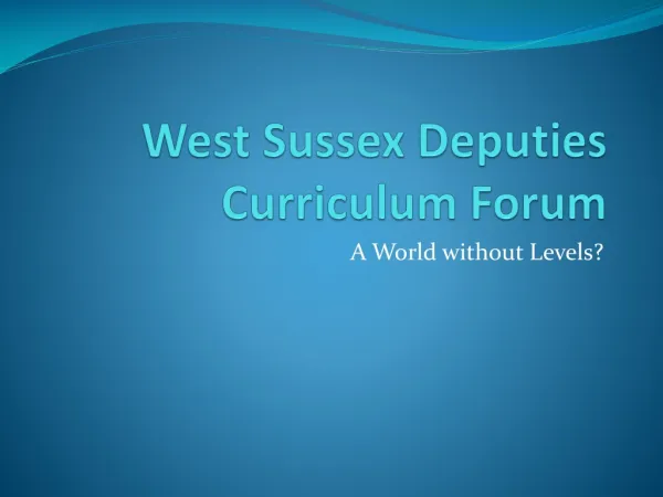 West Sussex Deputies Curriculum Forum