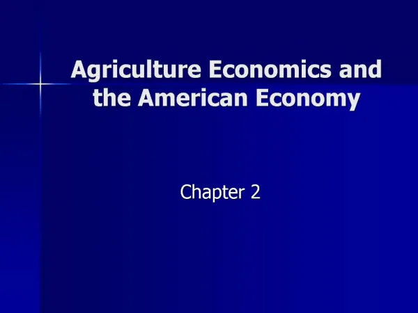 Agriculture Economics and the American Economy