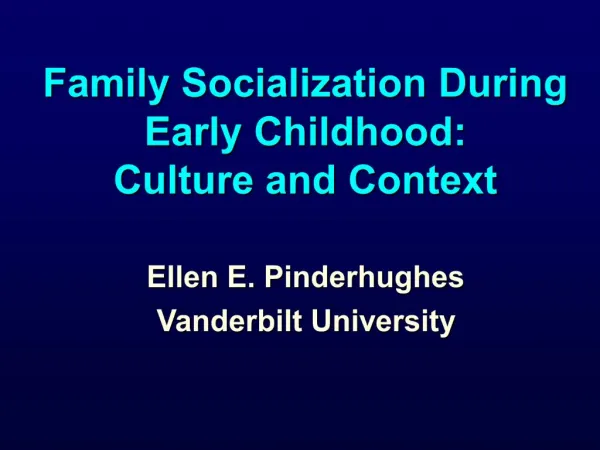 Family Socialization During Early Childhood: Culture and Context