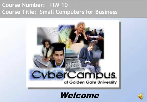 Course Number: ITM 10 Course Title: Small Computers for Business