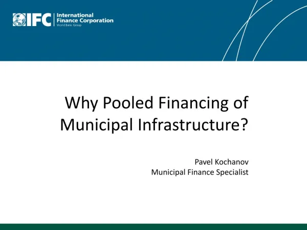 Why Pooled Financing of Municipal Infrastructure?