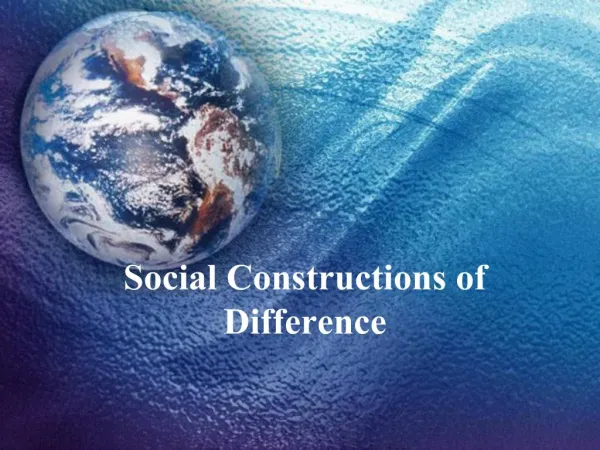 Social Constructions of Difference