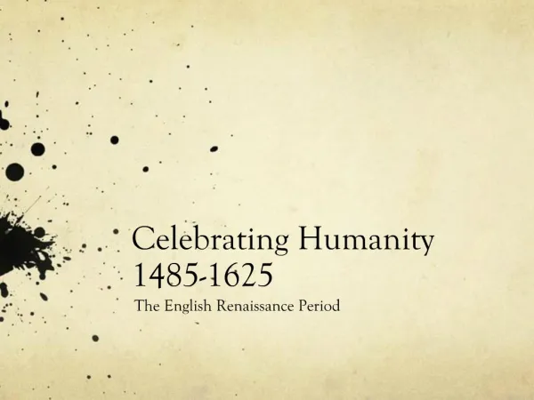 Celebrating Humanity 1485-1625