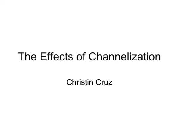 The Effects of Channelization