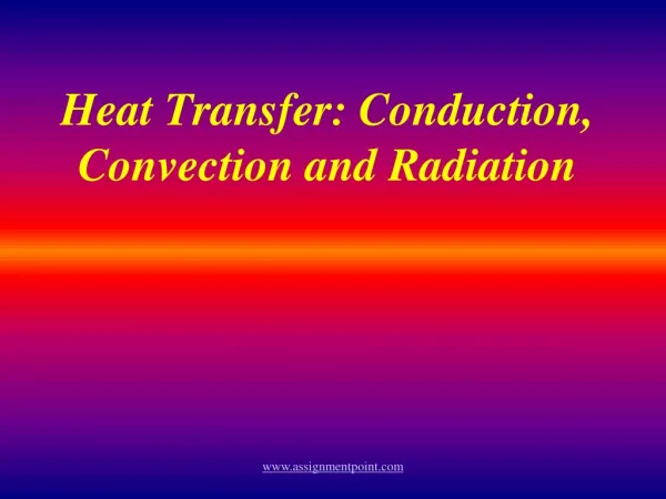Heat Transfer: Conduction, Convection and Radiation