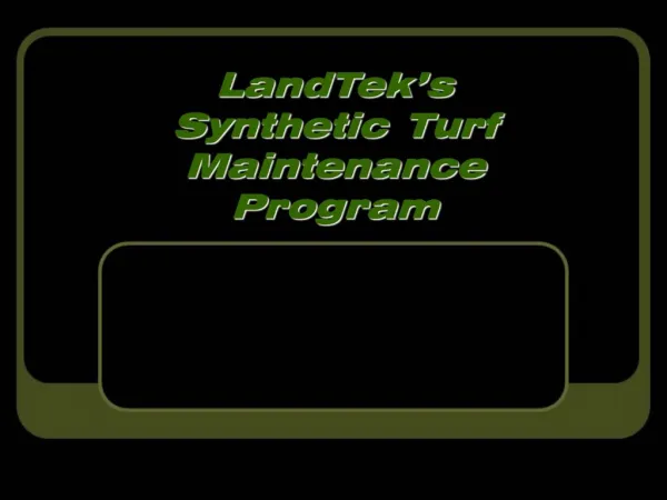 LandTek s Synthetic Turf Maintenance Program