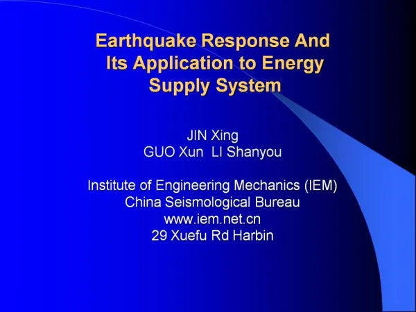 Earthquake Response And Its Application to Energy Supply System JIN Xing GUO Xun LI Shanyou Institute of Engineeri