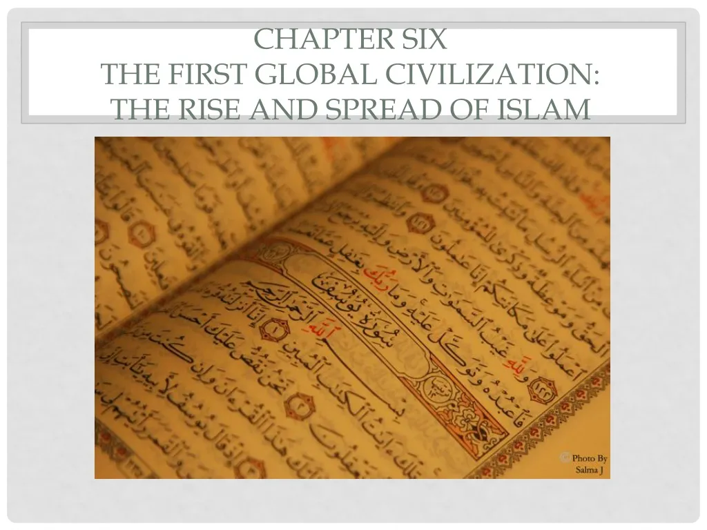 chapter six the first global civilization the rise and spread of islam