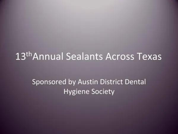 13th Annual Sealants Across Texas