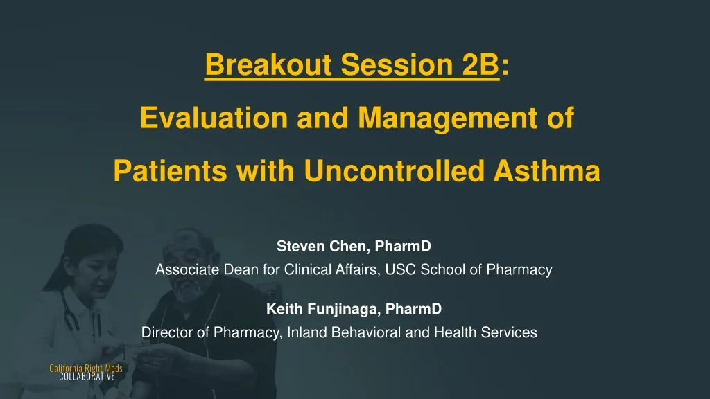 breakout session 2b evaluation and management of patients with uncontrolled asthma