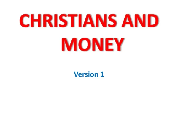 CHRISTIANS AND MONEY Version 1