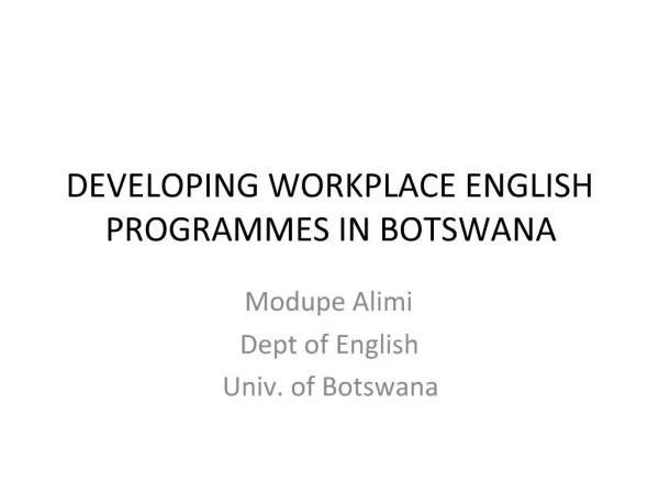 DEVELOPING WORKPLACE ENGLISH PROGRAMMES IN BOTSWANA