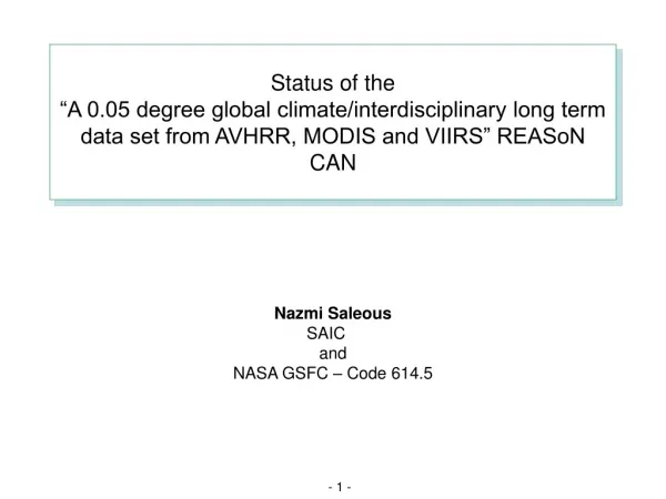 Nazmi Saleous SAIC and NASA GSFC – Code 614.5