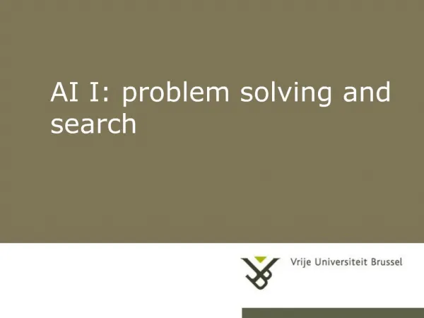 AI I: problem solving and search