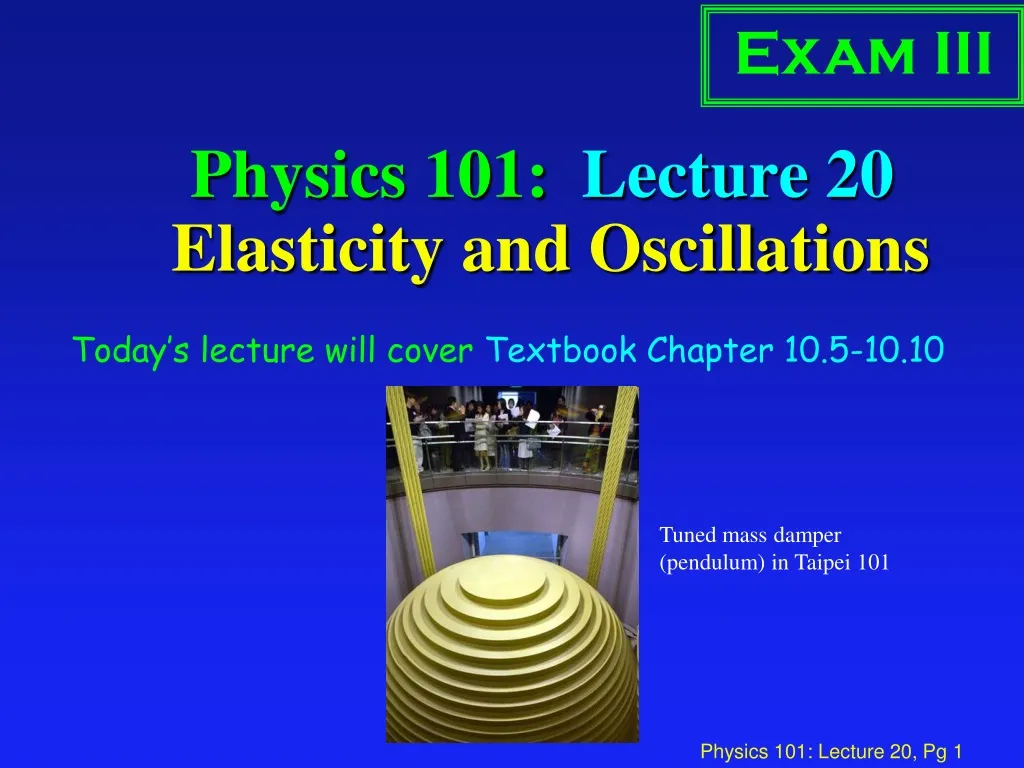 physics 101 lecture 20 elasticity and oscillations