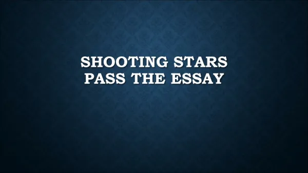 Shooting Stars Pass the essay