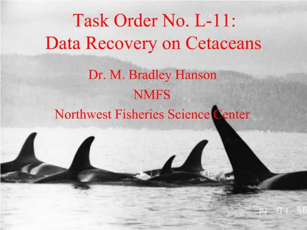 Dr. M. Bradley Hanson NMFS Northwest Fisheries Science Center