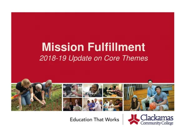 Mission Fulfillment 2018-19 Update on Core Themes