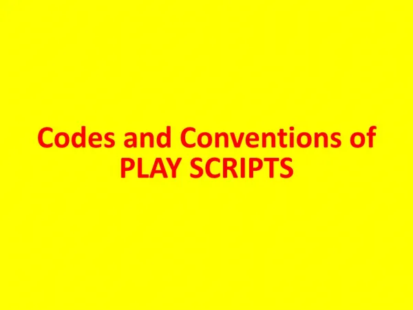 Codes and Conventions of PLAY SCRIPTS