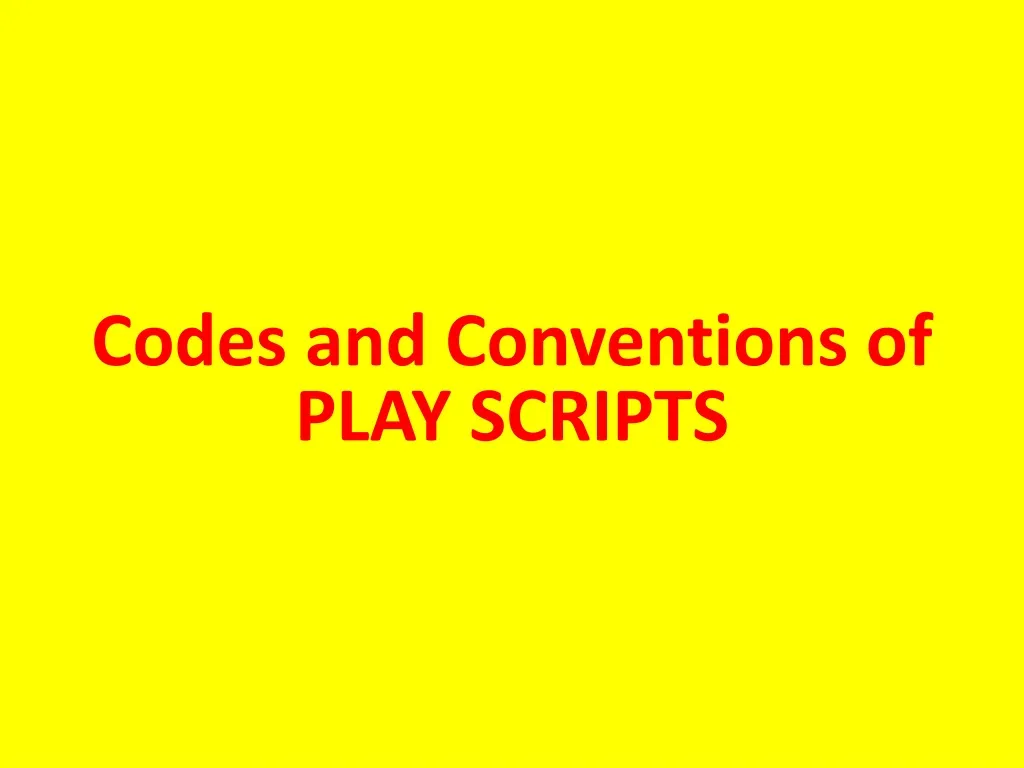 codes and conventions of play scripts