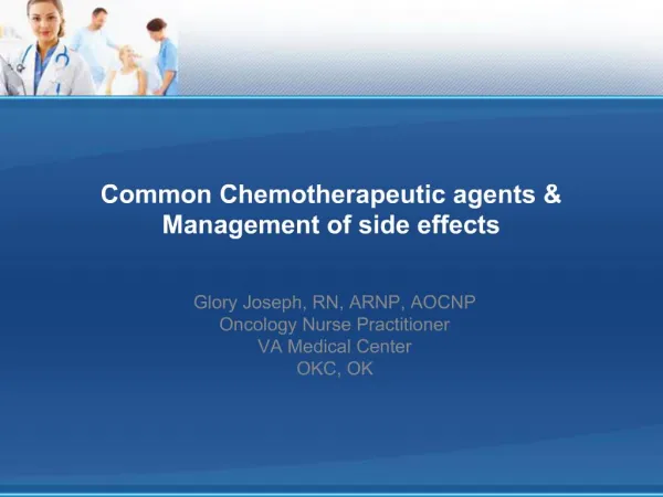 Common Chemotherapeutic agents Management of side effects