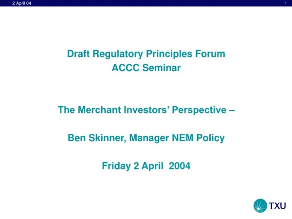 Draft Regulatory Principles Forum ACCC Seminar The Merchant Investors’ Perspective –
