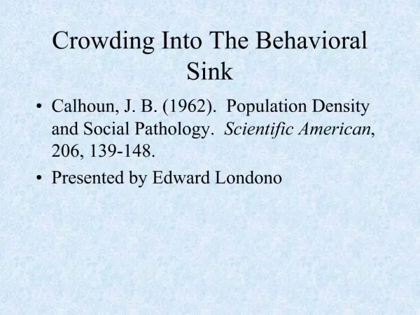 Crowding Into The Behavioral Sink