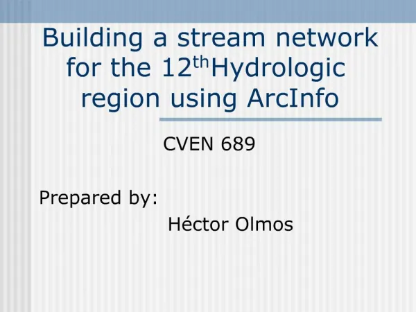 Building a stream network for the 12th Hydrologic region using ArcInfo