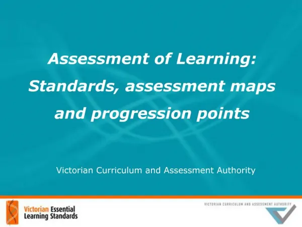 Assessment of Learning: Standards, assessment maps and progression points