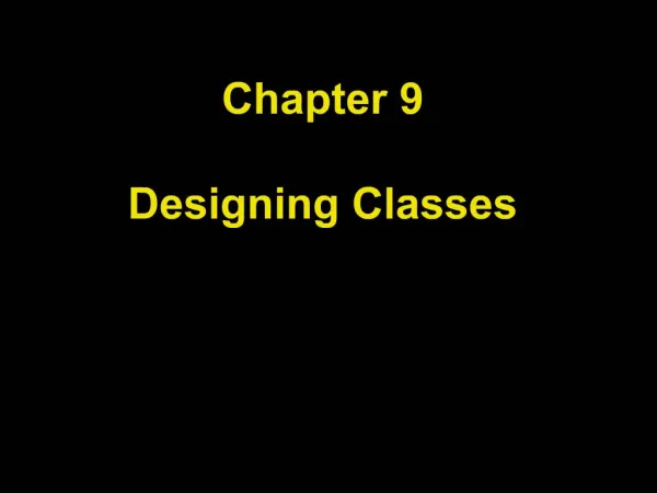 Chapter 9 Designing Classes