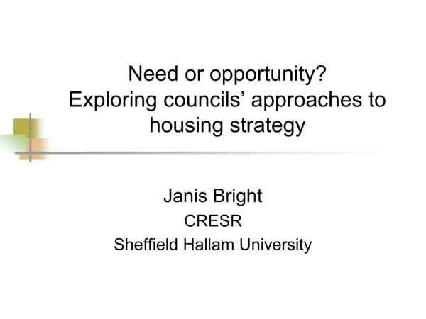 Need or opportunity Exploring councils approaches to housing strategy