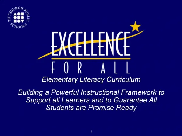 Elementary Literacy Curriculum Building a Powerful Instructional Framework to Support all Learners and to Guarantee All