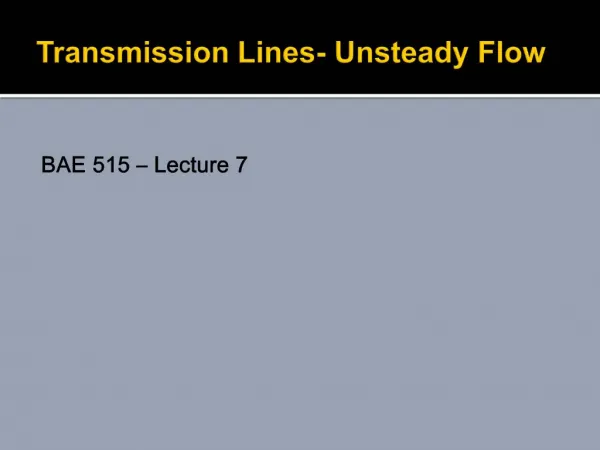 Transmission Lines- Unsteady Flow