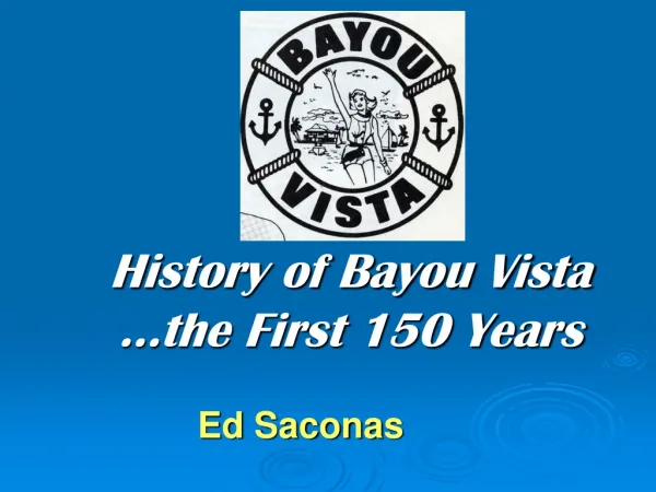 History of Bayou Vista …the First 150 Years