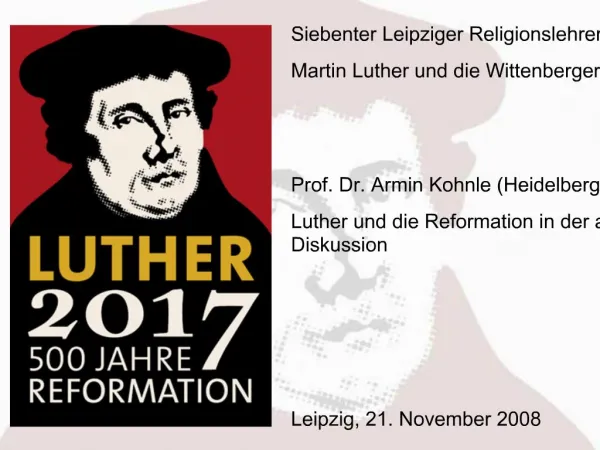 Siebenter Leipziger Religionslehrertag Martin Luther und die Wittenberger Reformation